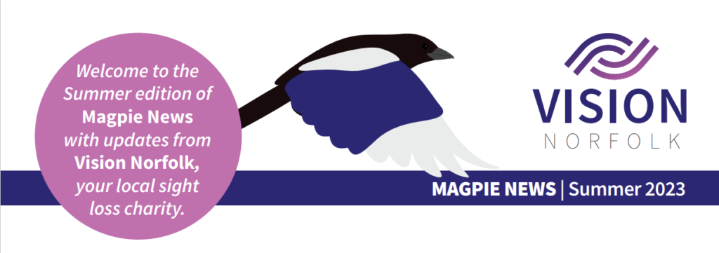 The header of the Summer 2023 edition of Magpie News featuring a magpie in flight, the Vision Norfolk logo and the text "Magpie News - Summer 2023, Welcome to this new edition of Magpie News. We hope you will enjoy reading all about our recent and upcoming activities and events".