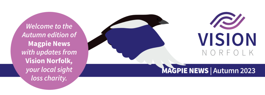 The header of the Autumn 2023 edition of Magpie News featuring a magpie in flight, the Vision Norfolk logo and the text "Magpie News - Autumn 2023, Welcome to this new edition of Magpie News. We hope you will enjoy reading all about our recent and upcoming activities and events".